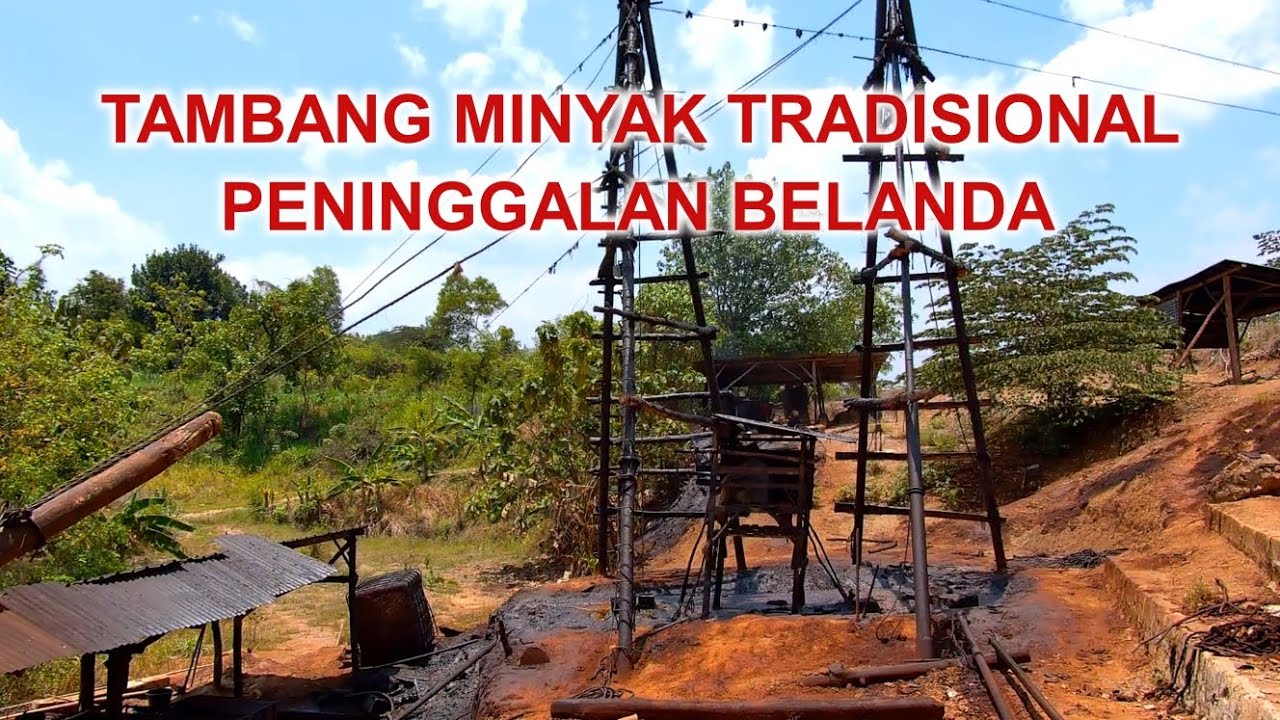 Tambang Minyak Tradisional Bojonegoro Sumur Tambang Peninggalan Belanda