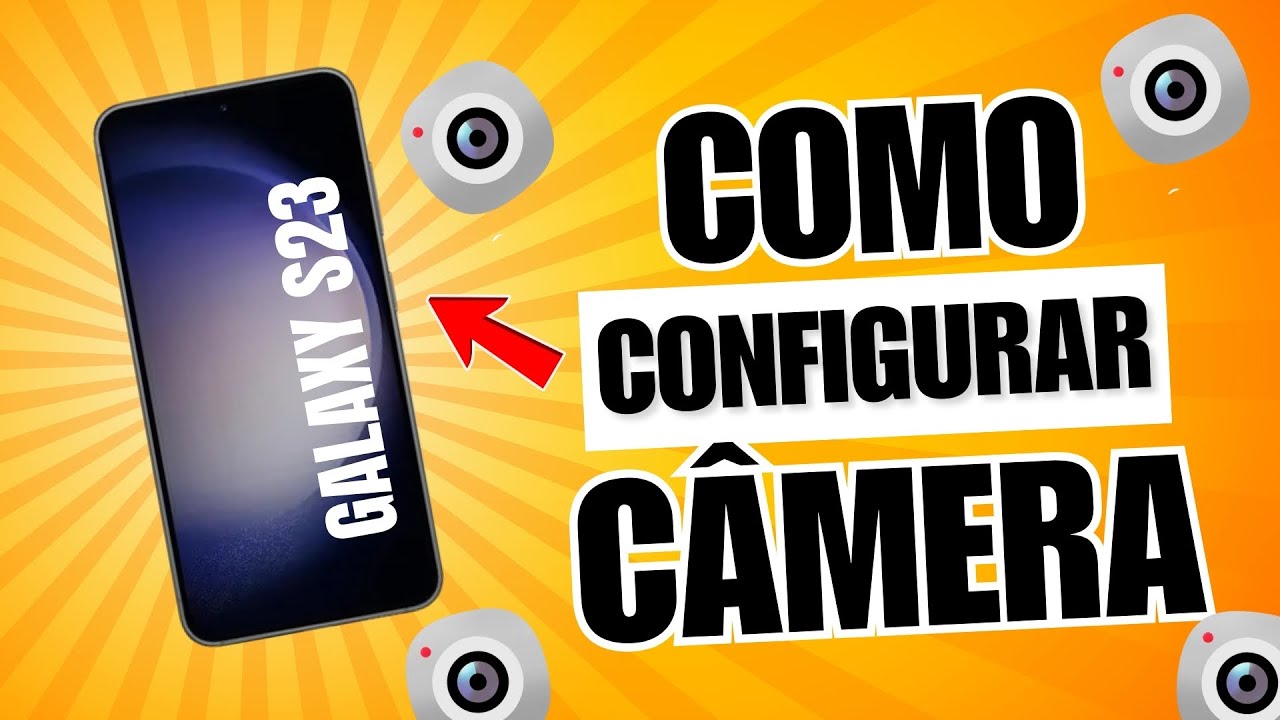 Como configurar a câmera do Galaxy S23 normal?