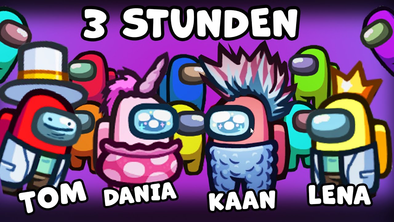 3 STUNDEN AMONG US Compilation mit Kaan, Dania, Lena, Tom!