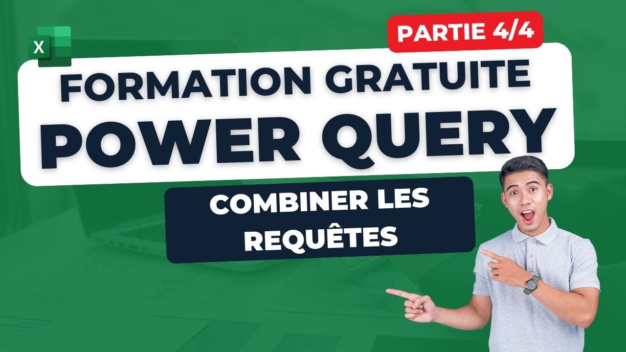 [4/4] Formation Power Query — apprenez à combiner les requêtes !