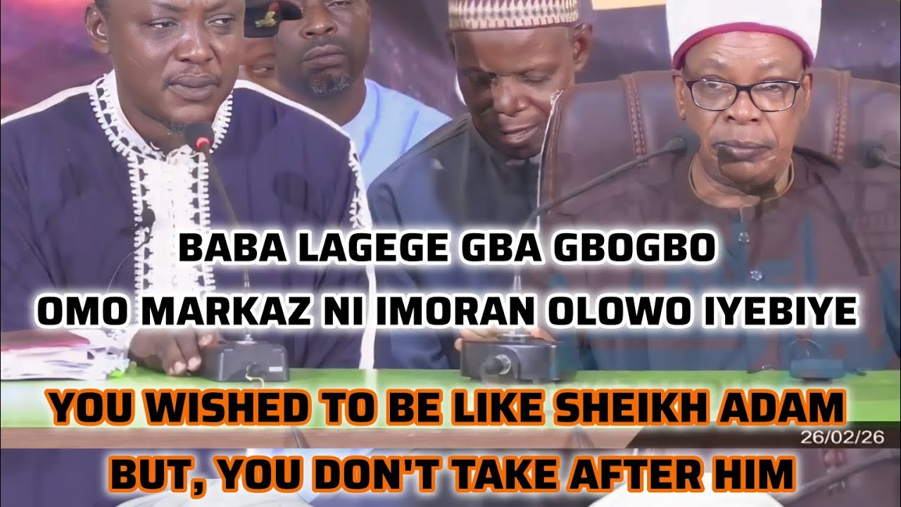 BABA LAGEGE GBA GBOGBO OMO MARKAZ               NI IMORAN OLOWO IYEBIYE 