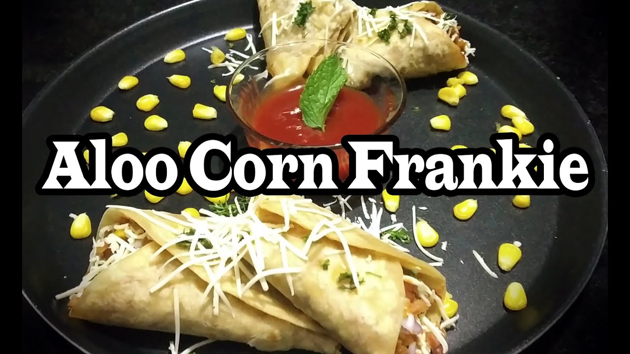 ALOO CORN FRANKIE II HOW TO MAKE ALOO CORN FRANKIE.