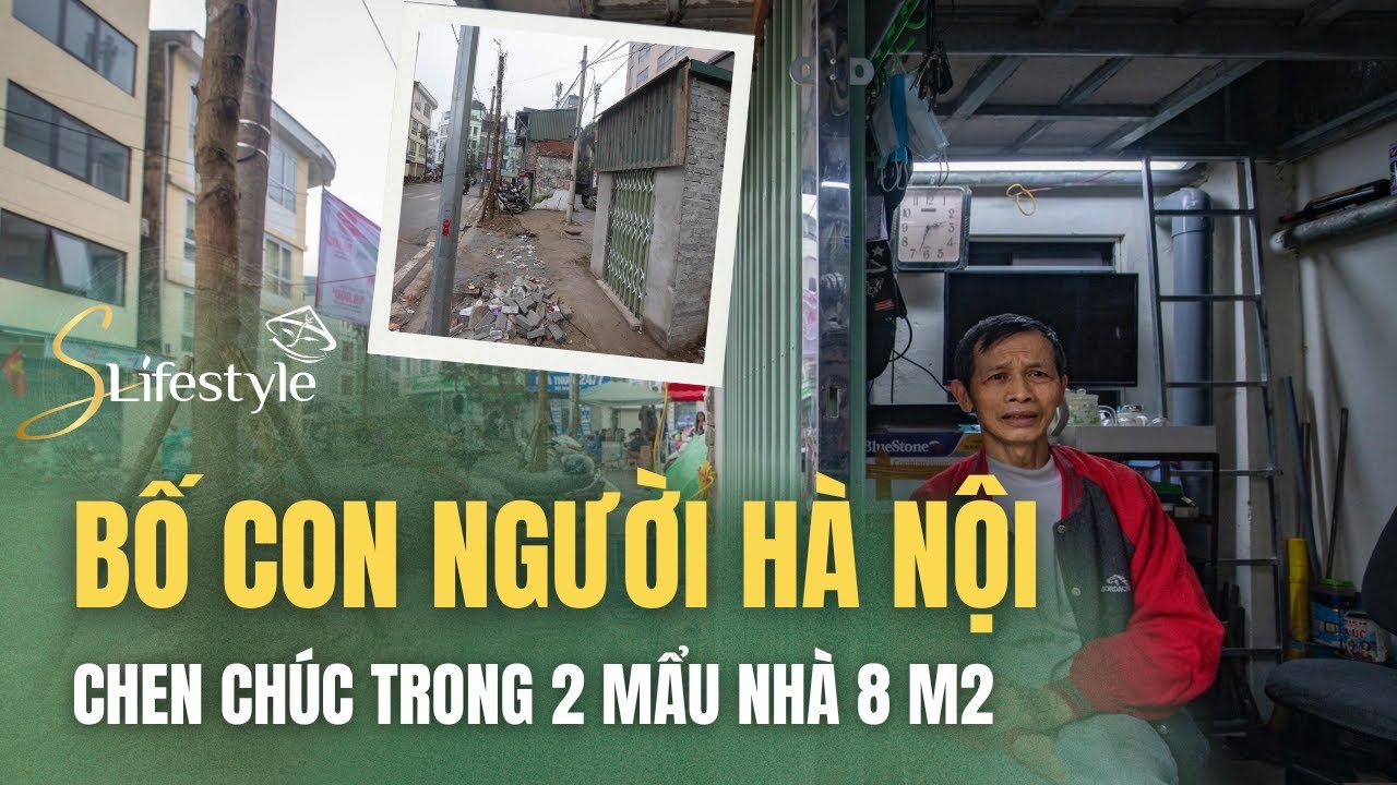 BỐ CON NGƯỜI HÀ NỘI CHEN CHÚC TRONG 2 MẨU NHÀ 8M2 | S LIFESTYLE - LỐI SỐNG VIỆT