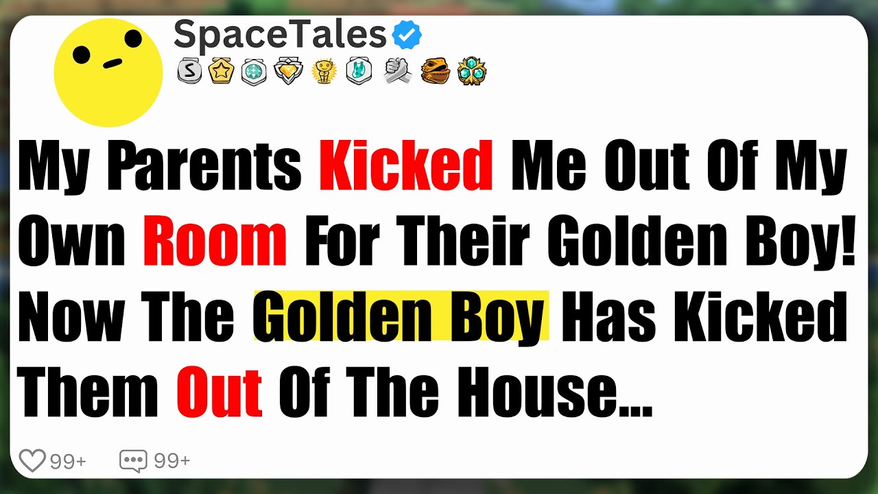 My Parents Kicked Me Out Of My Own Room For Their Golden Boy! Now The Golden Boy Has Kicked Them Out