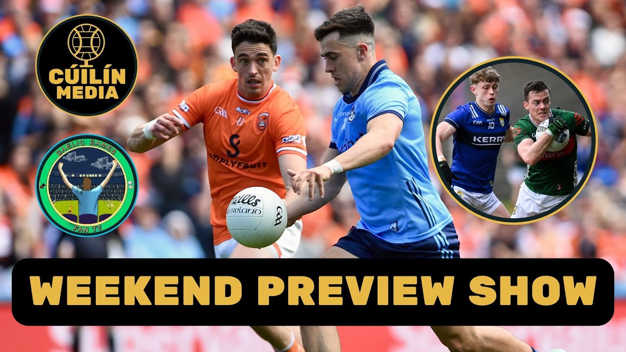 Crucial Dublin v Armagh Clash 👊 Kerry v Mayo League Semi Final? 🏆 Cúilín Media - Weekend Preview