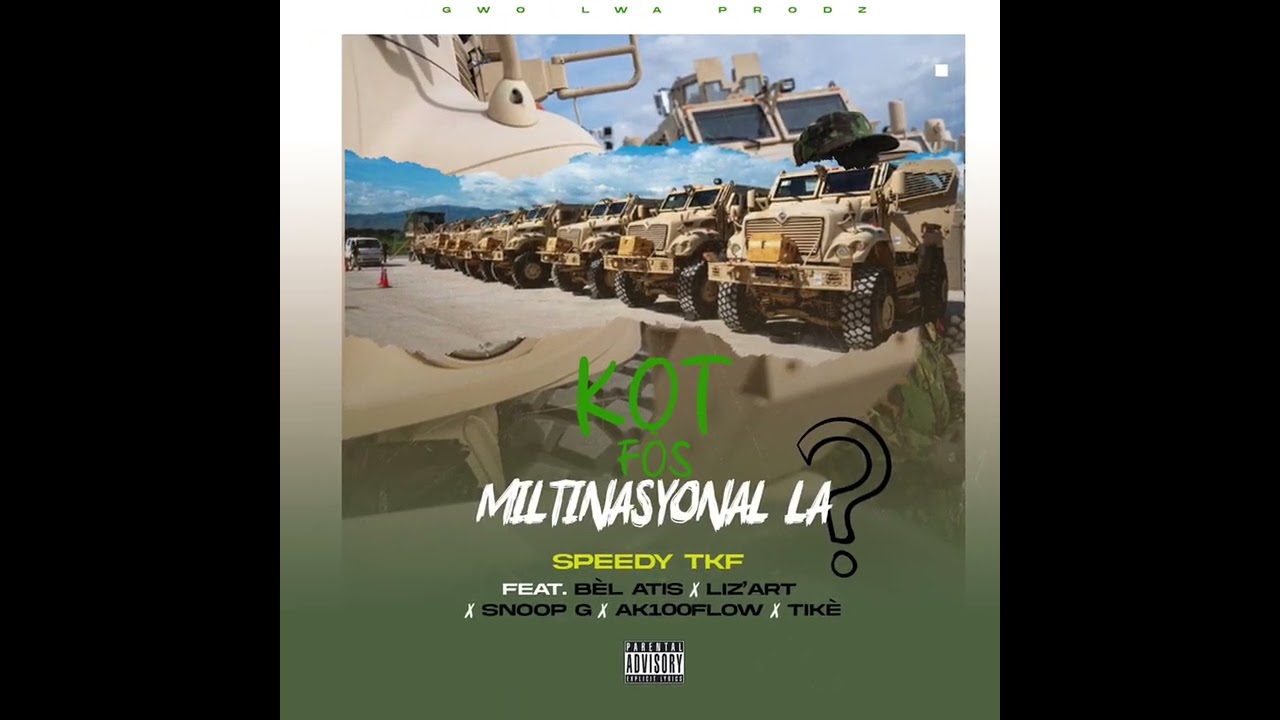 KOTE F&Ograve;S MILTINASYONAL LA ( Speedy TKF ft Bel Atis_ Liz&rsquo;Art / Snoop-G /  Ak 100 Flow & Tik&egrave; )