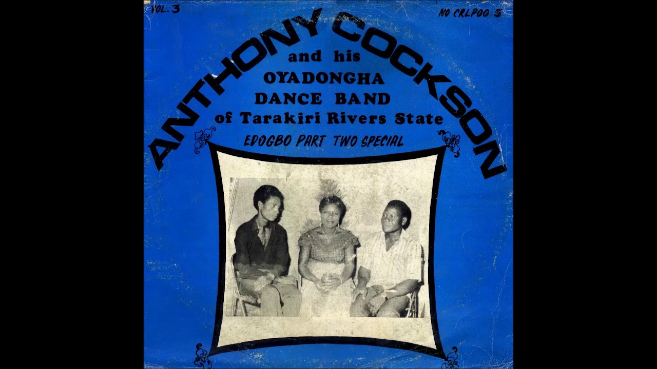 Anthony Cockson & his Oyadongha Dance Band of Tarakiri Rivers State - Ebimie Fe (1986)
