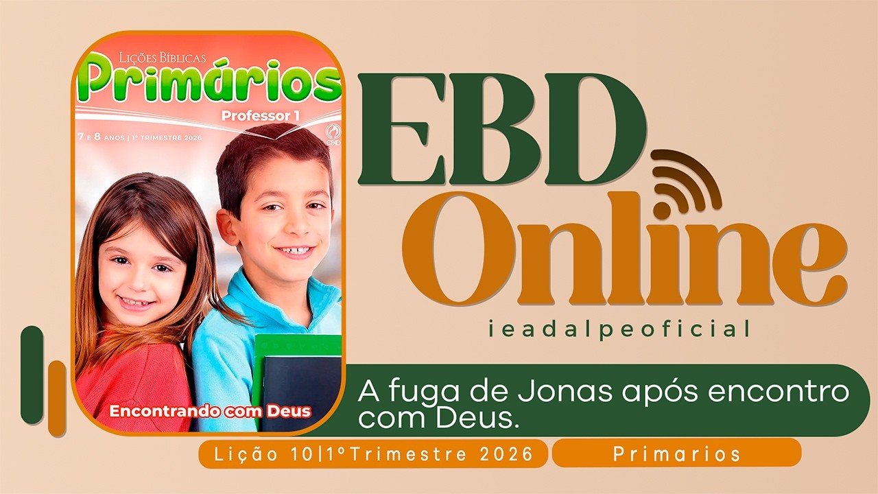 A Fuga De Jonas Após Encontro Com Deus | Lição 10 Primários | EBD Online 1º Trimestre 2026.