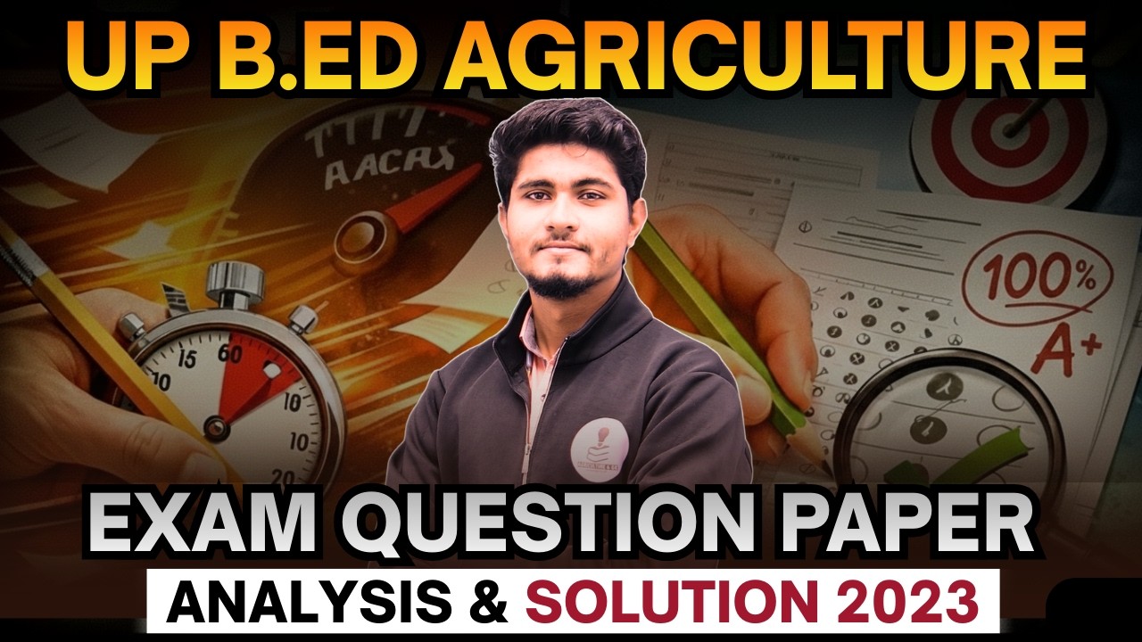 UP B.Ed. Agriculture Question Paper Solution 2023 | Complete Solved Paper with Full Analysis