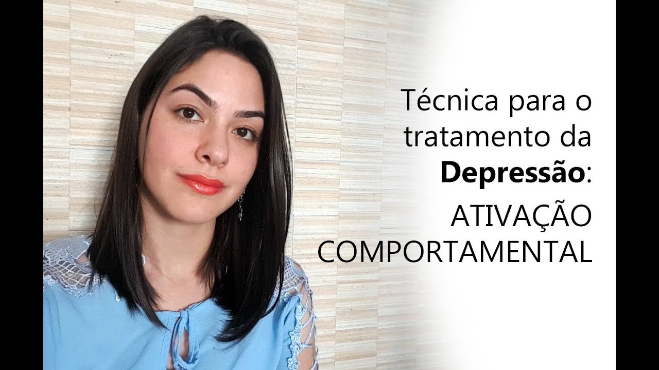Técnica para o Tratamento da Depressão: Ativação Comportamental