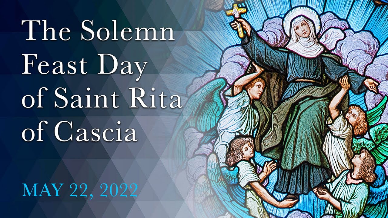 2022 Solemn Feast Day of Saint Rita of Cascia