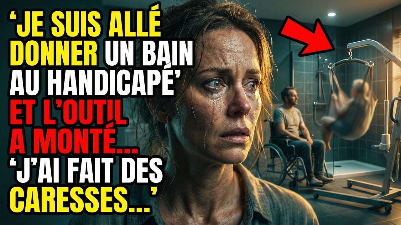 JE SUIS ALLÉ DONNER UN BAIN AU HANDICAPÉ ET L'OUTIL A MONTÉ... J'AI FAIT DES CARESSES...
