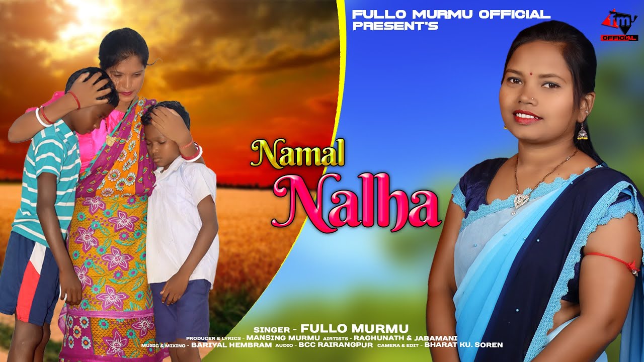 NAMAL NALHA SANTALI FULL  VIDEO SONG // FULLO MURMU OFFICIAL