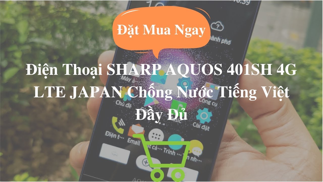 Điện Thoại SHARP AQUOS 401SH 4G LTE JAPAN Chống Nước Tiếng Việt Đầy Đủ