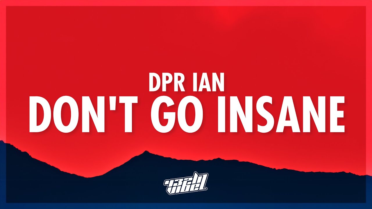 DPR IAN - Don't Go Insane (Lyrics) | i'm sane can't see (432Hz)