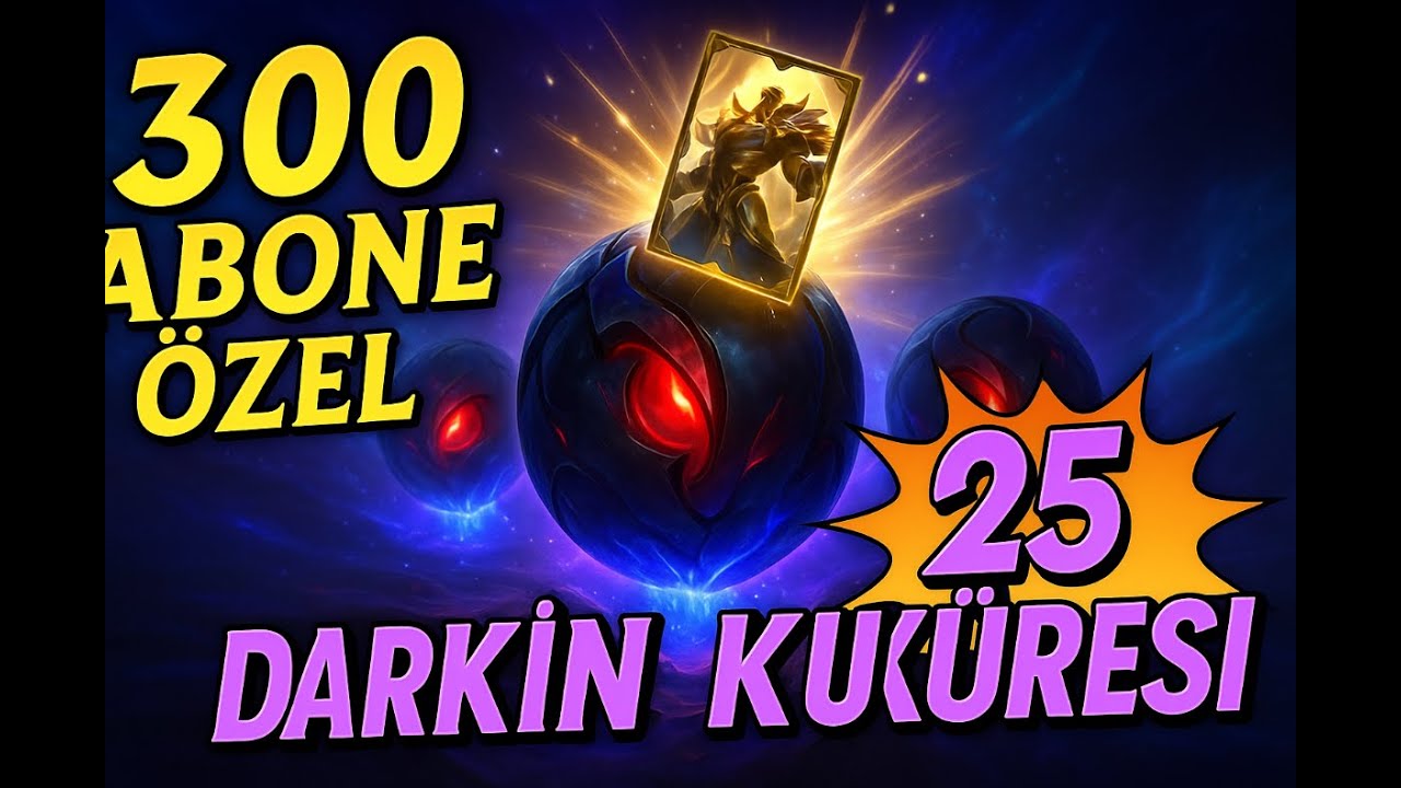 300 Abone Özel!  25 Darkin Küresi Açtım!