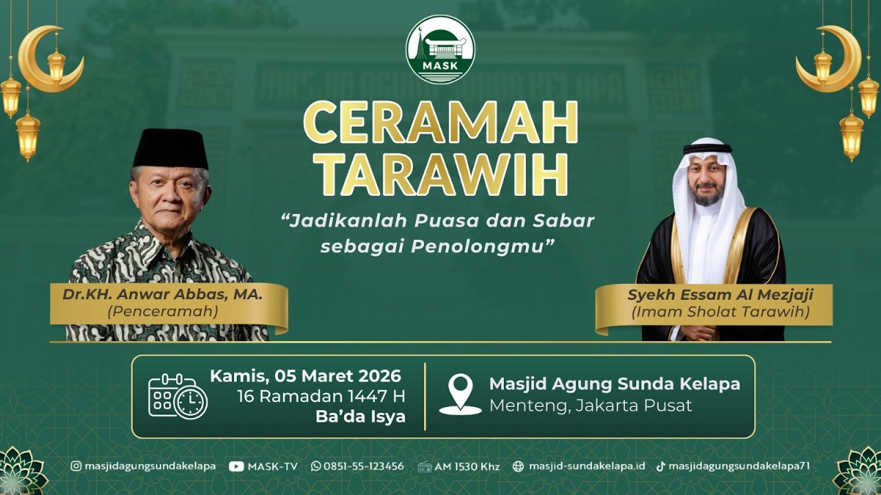 Ceramah Tarawih  |  Dr. KH. Anwar Abbas, MA. | 05 Maret  2026