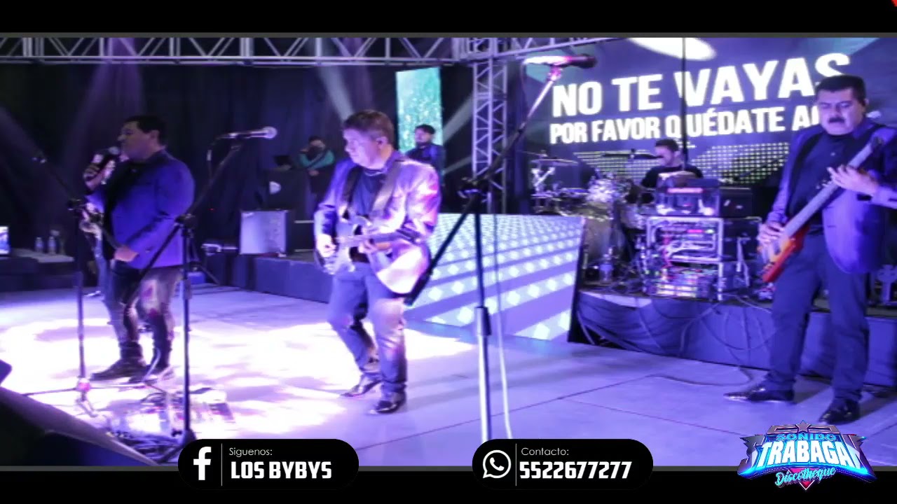 No Te Vayas, Aquel Amor   Los Byby´s