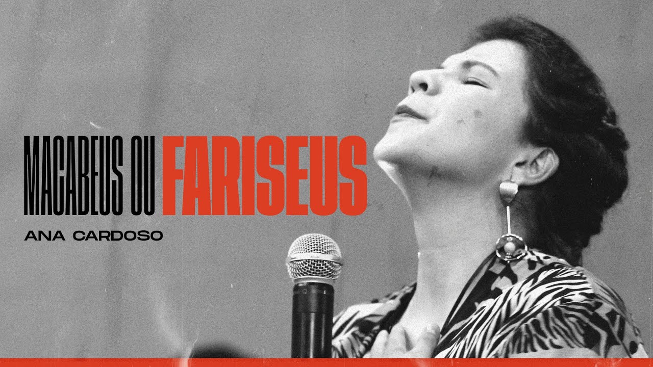 MACABEUS OU FARISEUS - Ana Cardoso