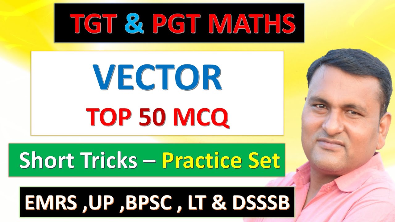 VECTOR ANALYSIS | सदिश विश्लेषण | PRACTICE SET | TOP 50 MCQ | EMRS | DSSSB || UP | BPSC BY SP SAINI