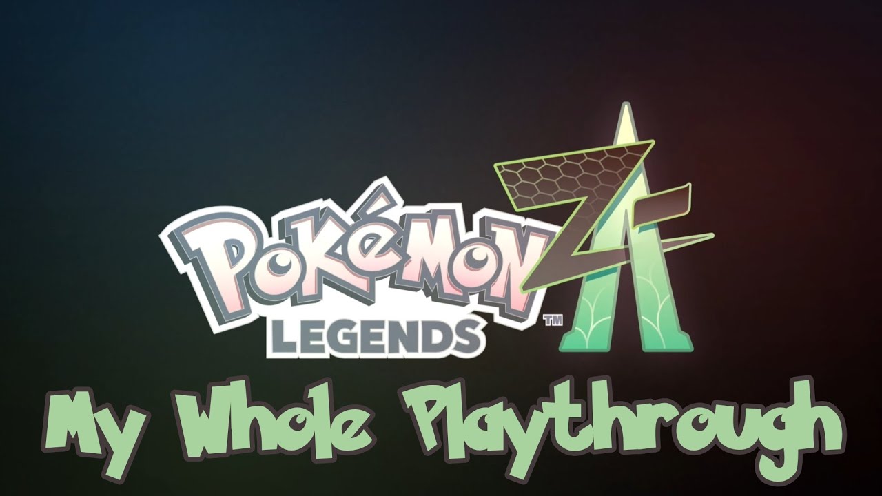 Pokemon Legends: Z-A | My Whole Playthrough