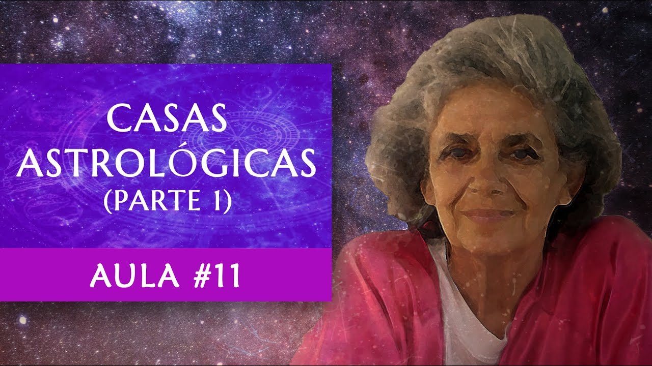 Aula #11 - Casas Astrológicas (Parte 1) - Astrologia - Maria Flávia de Monsaraz