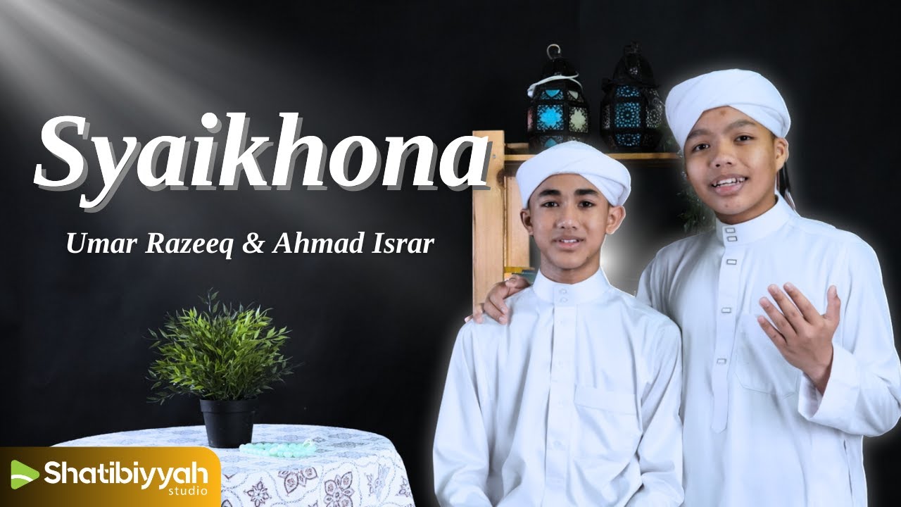 SYAIKHONA ● UMAR RAZEEQ FT AHMAD ISRAR