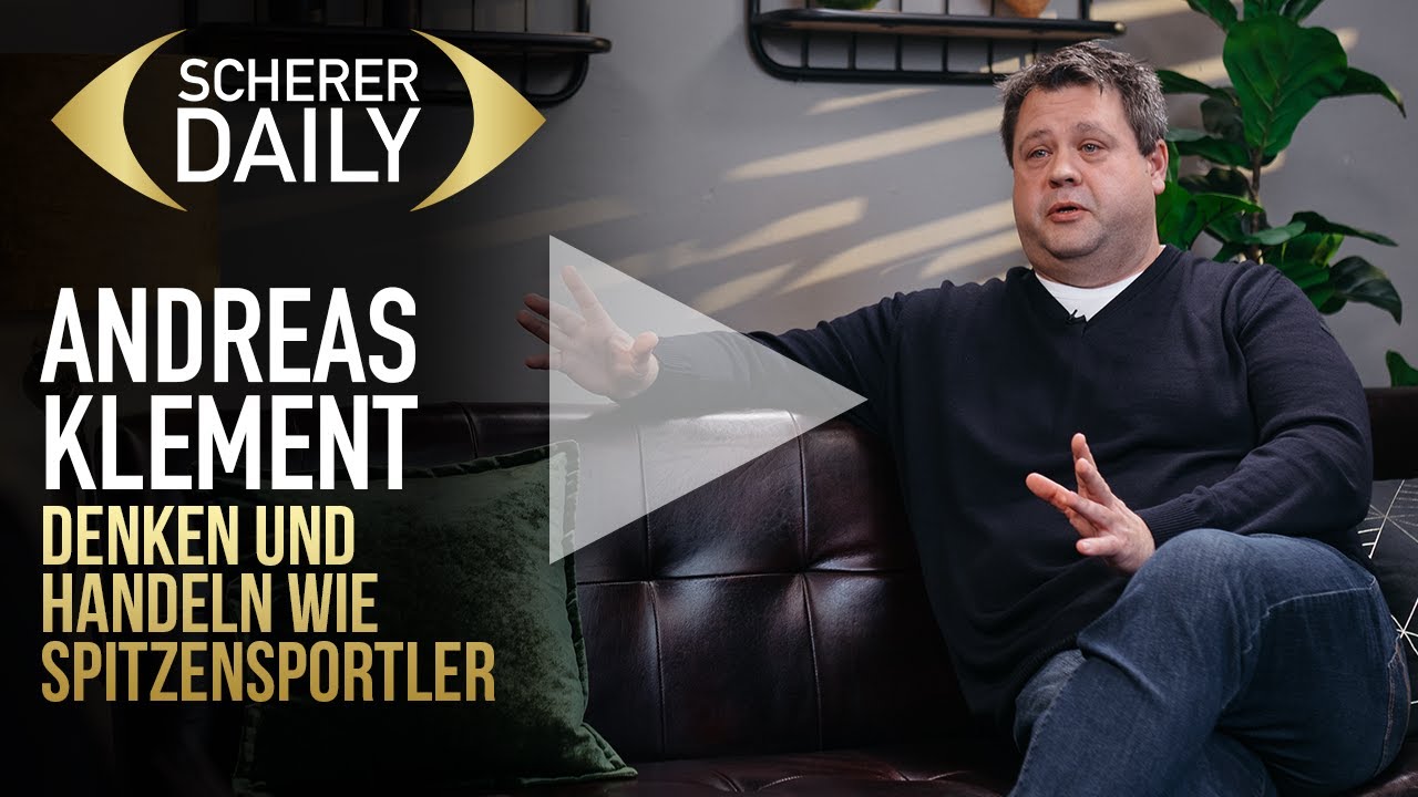 Denken und Handeln wie Spitzensportler | Andreas Klement | Scherer Daily