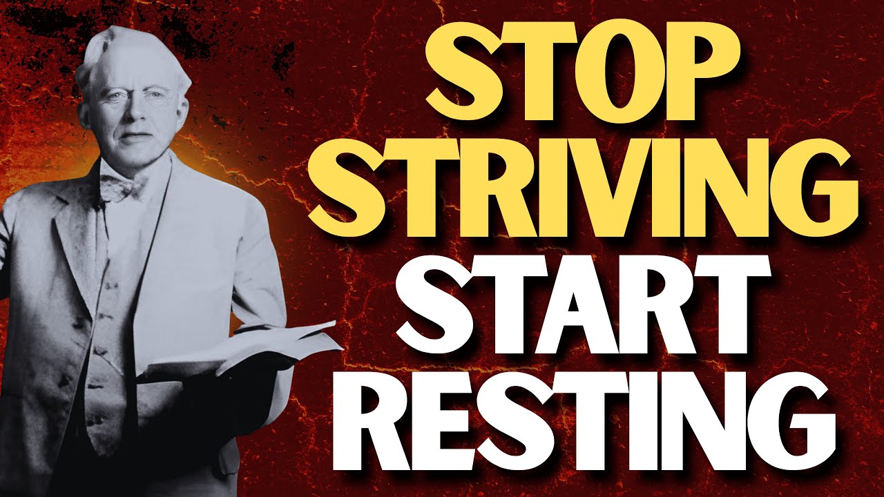 STOP STRIVING — NOW FAITH Reveals the FINISHED WORK (E. W. Kenyon)