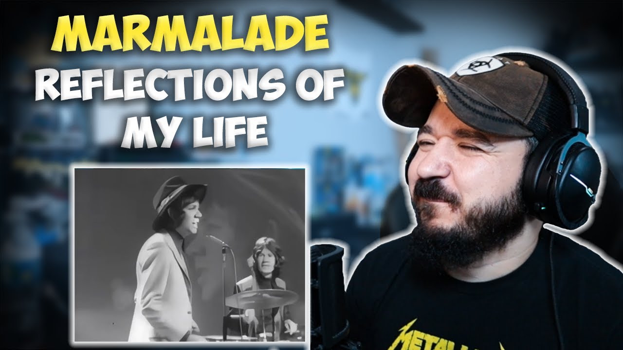 MARMALADE - Reflections Of My Life | FIRST TIME HEARING REACTION
