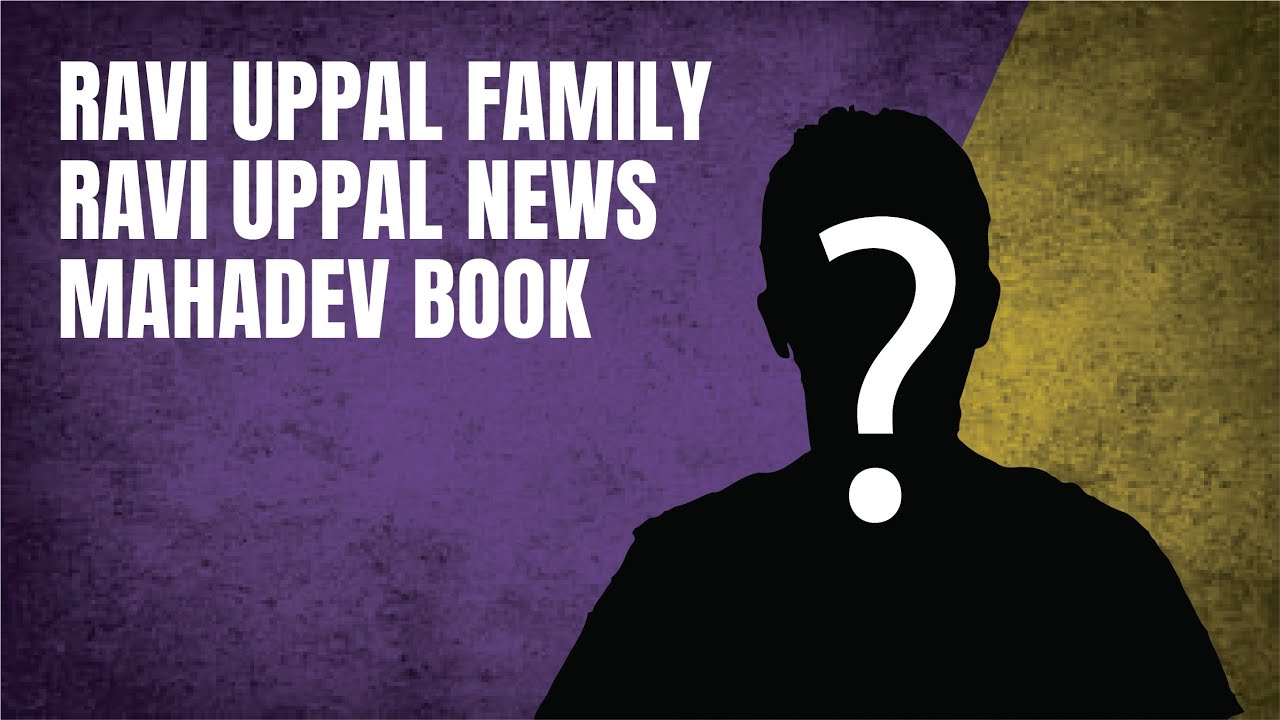 Ravi Uppal Family | Ravi Uppal News | Mahadev book