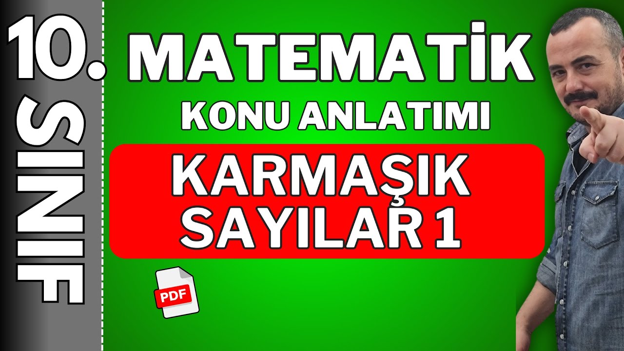 Karmaşık sayılar | 10. Sınıf karmaşık sayılar | ikinci dereceden denklemler  🚩PDF 🚩