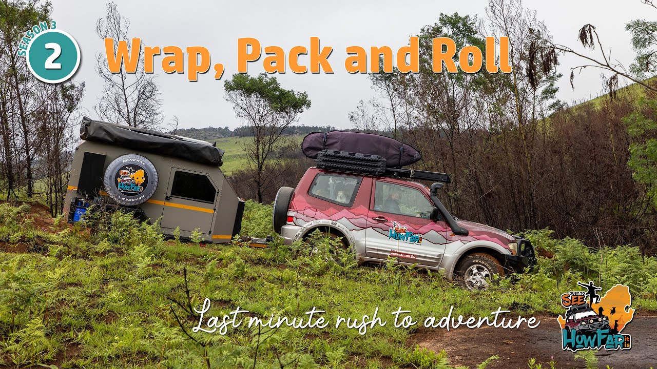 JTS3 Ep 2 - Overlanding South Africa: Wrap, Pack & Roll - the mad dash to getting on the road!