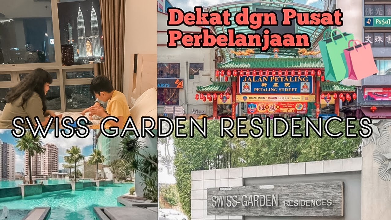 REVIEW APARTEMEN SWISS GARDEN RESIDENCES || KUALALUMPUR (Dekat dgn Jalan Alor &  Petaling Street )