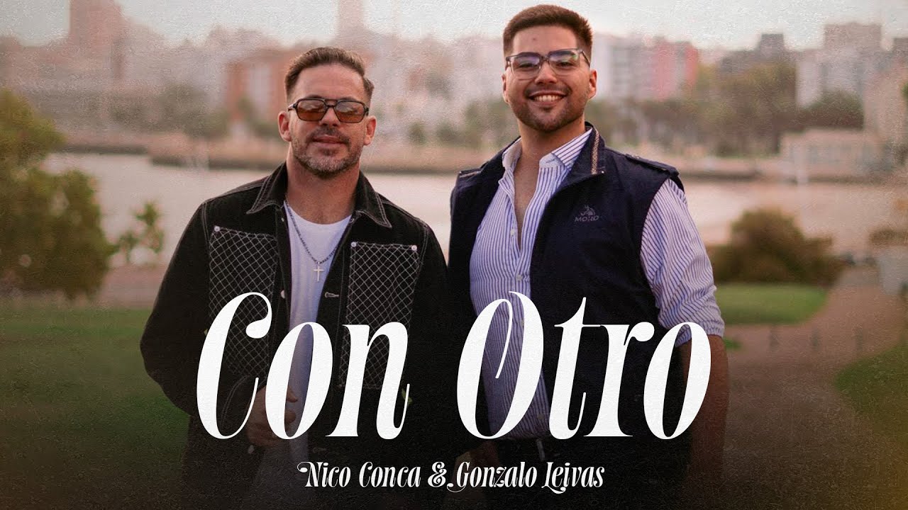 Nico Conca, Gonzalo Leivas - Con Otro (Video Oficial)