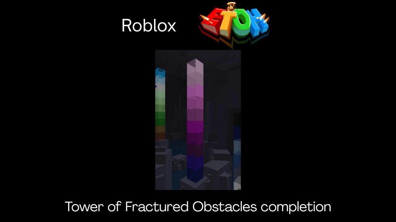 Roblox EToH: Tower of Fractured Obstacles completion