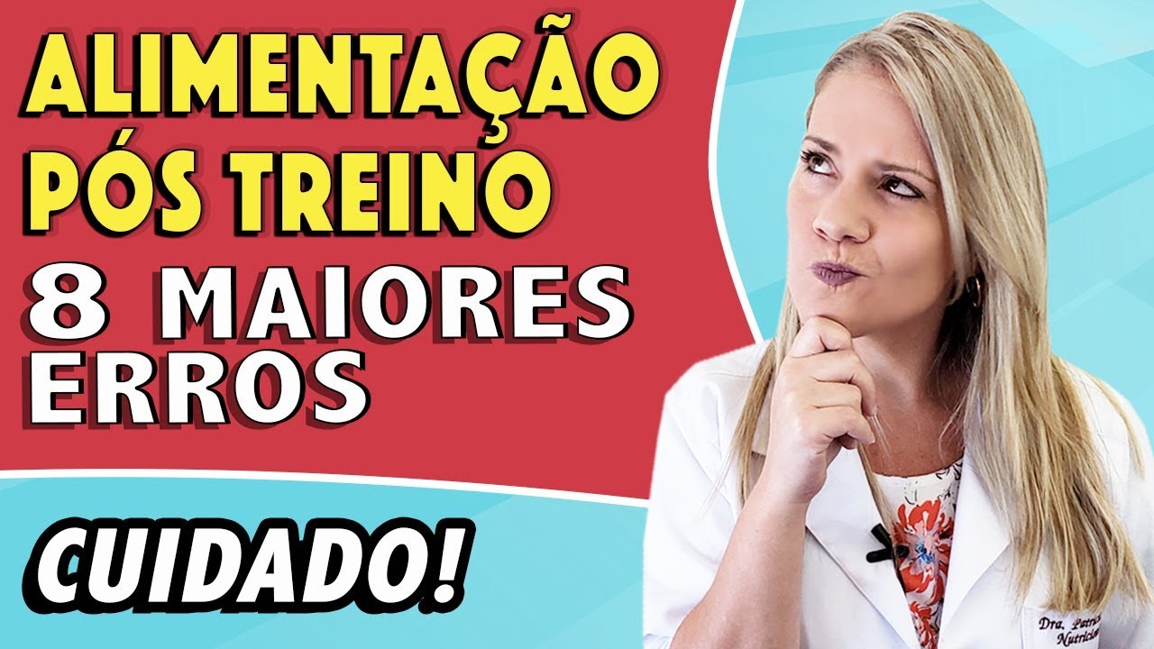 Alimentação Pós Treino - 8 Maiores Erros [CUIDADO!]