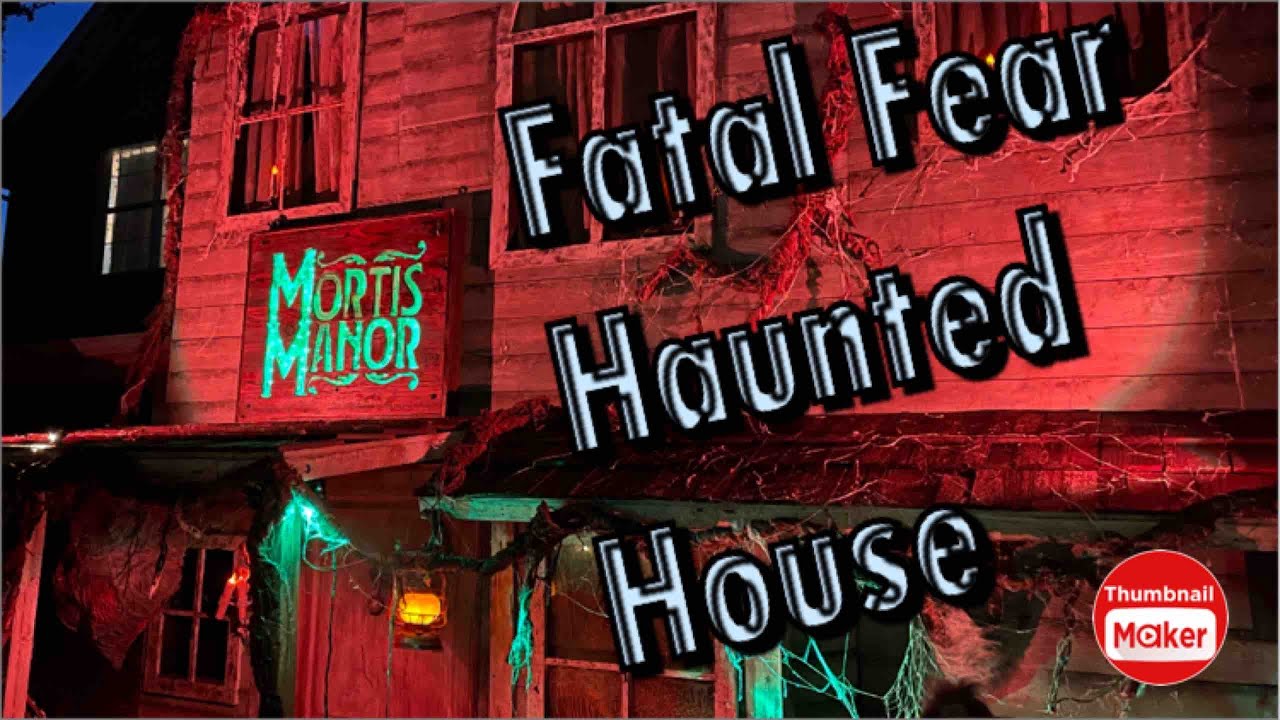 Fatal Fear Haunted House Mortis Manor