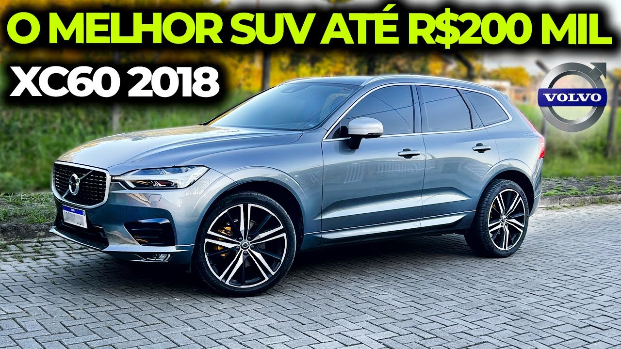 VOLVO XC60 R-DESIGN 2018: O MELHOR SUV ATÉ R$200 MIL? ANÁLISE E OPINIÃO DO DONO