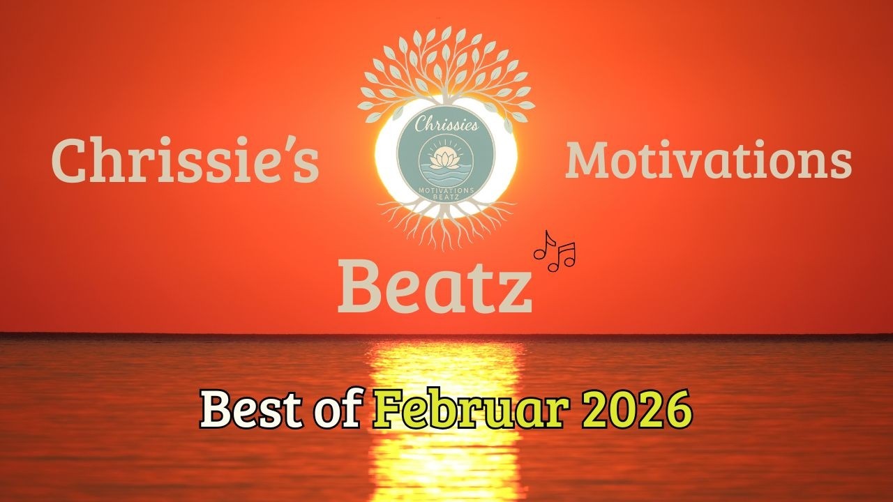 Chrissies BEST OF FEBRUAR – Positive Songs für dein Herz 💕  Motivation, Selbstliebe und Vertrauen �