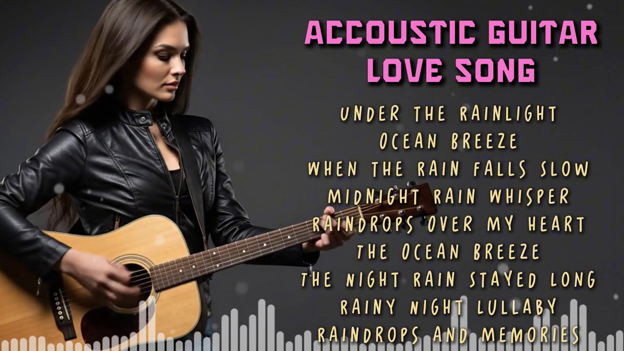 Romantic Acoustic Guitar Love Songs for Late Night Calm and Emotional Comfort