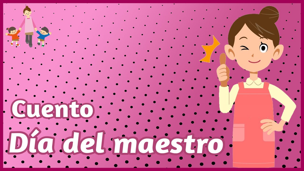 Cuento para ni&ntilde;os sobre EL D&Iacute;A DEL MAESTRO