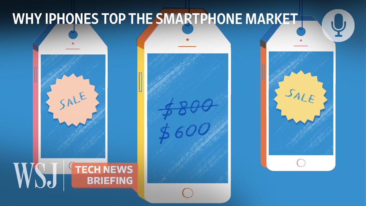 Apple iPhones: The Unexpected Reason They Top the U.S. Smartphone Market | WSJ Tech News Briefing