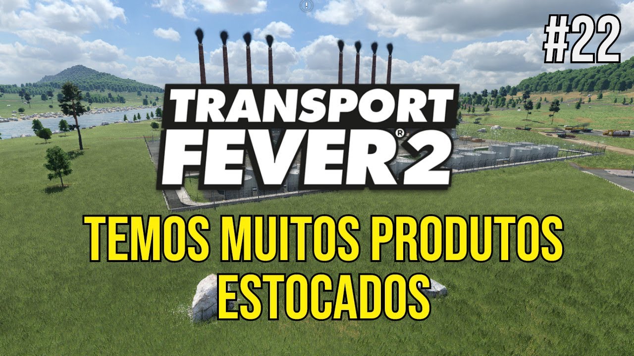Transport Fever 2 - Mais uma fábrica de combustível atendendo ao país precisamos aumentar a produção