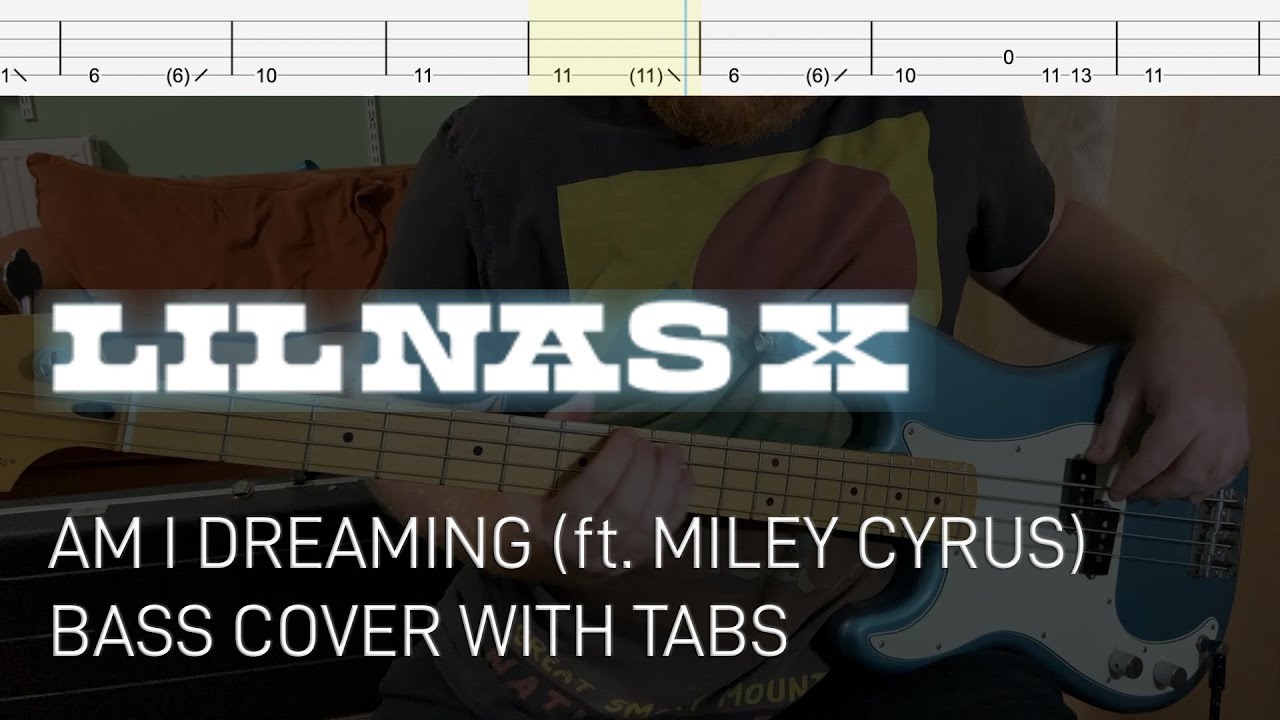 Lil Nas X - Am I Dreaming (ft. Miley Cyrus) (Bass Cover with Tabs)
