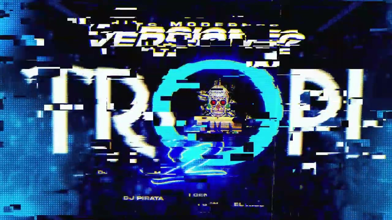 DJ PIRATA / MAXI GEN / EL KAIO - HITS MODERNOS VERSIONES TROPI 2