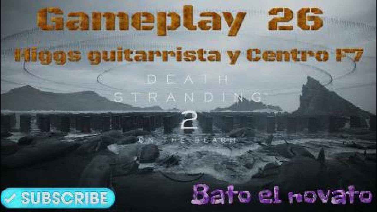 Death Stranding 2 - Gameplay 26 - Higgs guitarrista y Centro F7