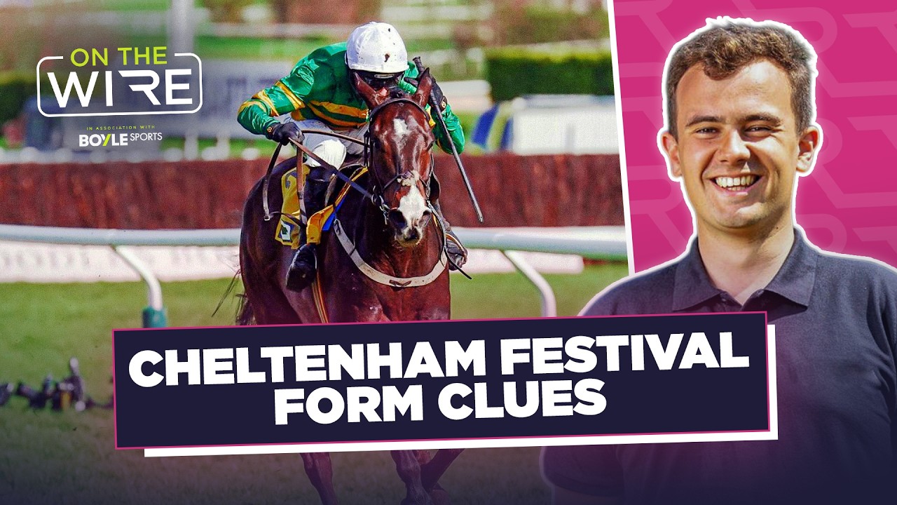 Cheltenham Festival Form Clues | On The Wire | Racing TV