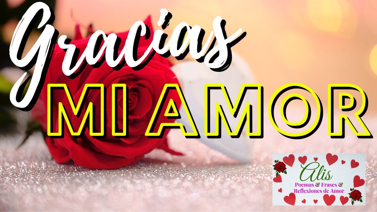 gracias MI AMOR por estar en mi vida y amarme como a nadie mas 🧡