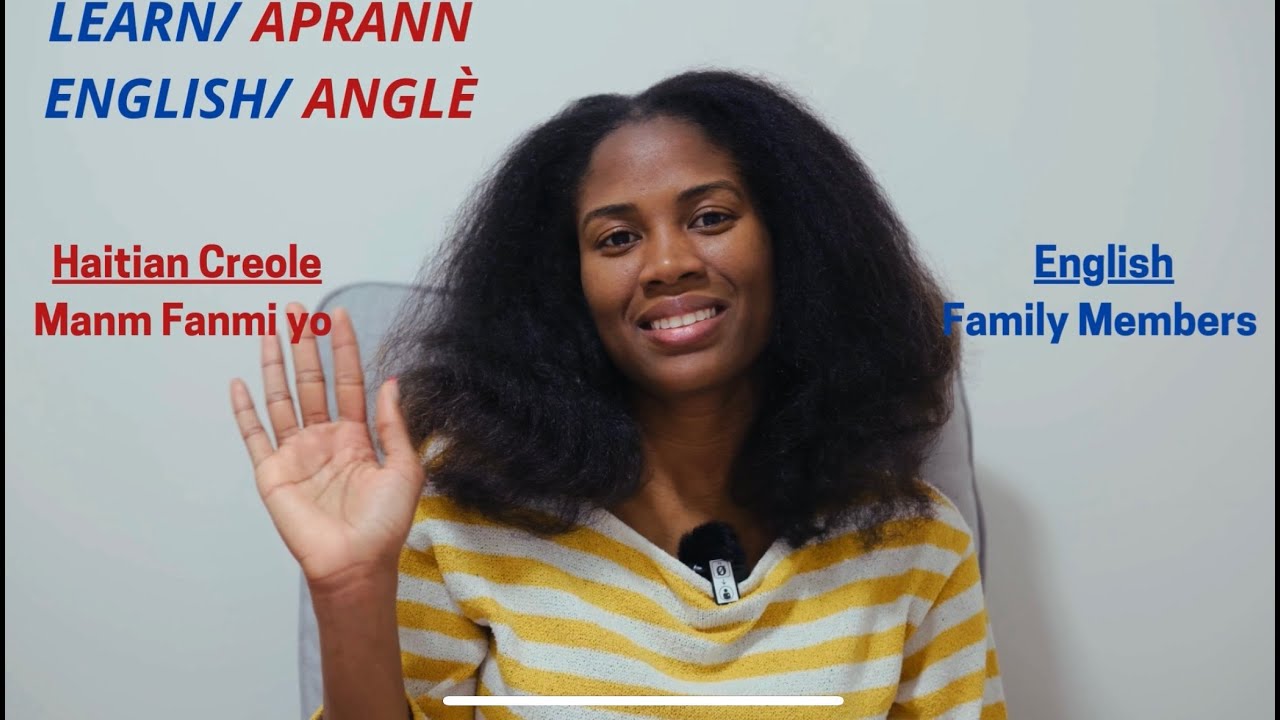 Lesson 9: kòman yo di manm fanmi yo an anglè- Learn how to say family members in English